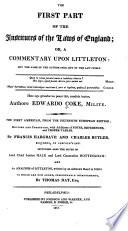 The First Part of the Institutes of the Laws of England, Or, A Commentary Upon Littleton