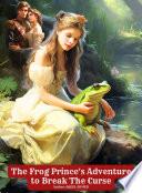 The Frog Prince's Adventure to Break The Curse