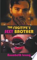 The Fugitive's Sexy Brother