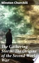 The Gathering Storm: The Origins of the Second World War
