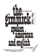 The Gimmick, Spoken American and English