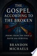 The Gospel According to the Broken