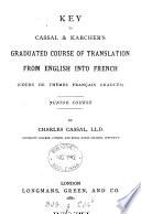 The graduated course of translation from English into French, ed. by C. Cassal and T. Karcher. Junior course. [With] Key