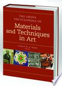 The Grove Encyclopedia of Materials and Techniques in Art