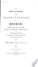 The History and Antiquities of the County Palatine of Durham: Chester Ward