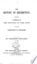 The History of Redemption, Comprising a Summary of the History of the Jews Up to the Destruction of Jerusalem