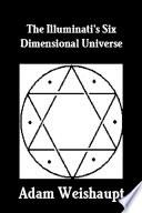 The Illuminati's Six Dimensional Universe