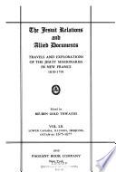 The Jesuit Relations and Allied Documents: Lower Canada, Illinois, Iroquois, Ottawas, 1675-1677. All missions- 1677-1680