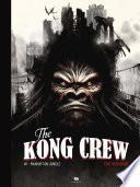 The Kong Crew - Tome 1