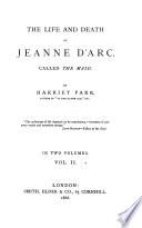The Life and Death of Jeanne d'Arc, called the Maid