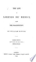The Life of Lorenzo De' Medici, Called the Magnificent