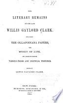 The Literary Remains of the Late Willis Gaylord Clark
