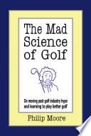The Mad Science of Golf