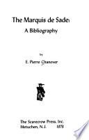 The Marquis de Sade: A bibliography.[Mit Abb.]- Metuchen, N. J.: The Scarecrow Press 1973. XVII, 124 S. 8°