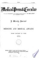 The Medical circular [afterw.] The London medical press & circular [afterw.] The Medical press & circular