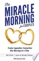 The Miracle Morning for Couples: Create Legendary Connections One Morning at a Time