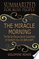THE MIRACLE MORNING - Summarized for Busy People