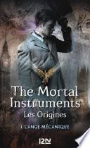 The Mortal Instruments, Les origines - tome 1