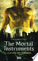 The Mortal Instruments - tome 01 : La cité des ténèbres