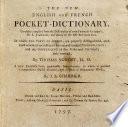 The New English and French Pocket-dictionary. Carefully Compiled from the Dictionaries of the French Academy, Dr. S. Johnson, and Others ... By Thomas Nugent, LL.D. A New Edition with Considerable Improvements, to which is Prefixed a Compendious English Grammar, and a Table of Homonymous Words, by J.S. Charrier