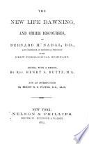 The New Life Dawning, and Other Discourses, of Bernard H. Nadal