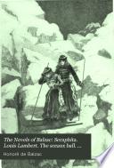 The Novels of Balzac: Seraphita. Louis Lambert. The sceaux ball. The unconscious mummers. A daughter of Eve. Letters of two brides