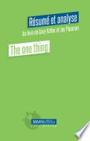 The one thing (Résumé et analyse du livre de Gary Keller et Jay Papasan)
