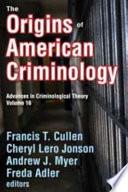 The Origins of American Criminology