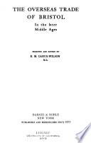 The Overseas Trade of Bristol in the Later Middle Ages
