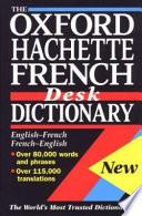 The Oxford-Hachette French Desk Dictionary