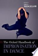 The Oxford Handbook of Improvisation in Dance