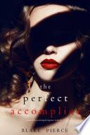 The Perfect Accomplice (A Jessie Hunt Psychological Suspense Thriller—Book Thirty-Two)
