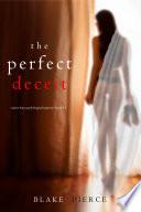 The Perfect Deceit (A Jessie Hunt Psychological Suspense Thriller—Book Fourteen)