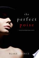 The Perfect Poise (A Jessie Hunt Psychological Suspense Thriller—Book Thirty-Four)