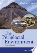 The Periglacial Environment