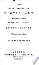 The Philosophical Dictionary. From the French of M. de Voltaire .. A New and Correct Edition
