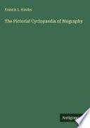 The Pictorial Cyclopaedia of Biography