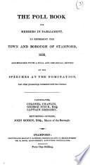 The Poll Book for Members in Parliament, to Represent the Town and Borough of Stamford, 1832