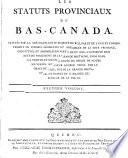 The Provincial Statutes of Lower-Canada