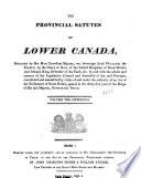 The Provincial Statutes of Lower-Canada