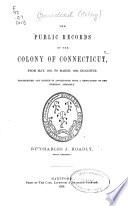 The Public Records of the Colony of Connecticut [1636-1776] ...: May 1757-Mar. 1762