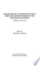 The Reception of Christine de Pizan from the Fifteenth Through the Nineteenth Centuries