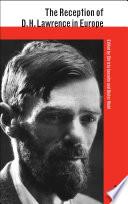 The Reception of D. H. Lawrence in Europe