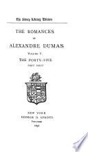 The Romances of Alexander Dumas: The forty-five. 2 v. in 1