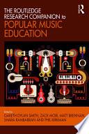 The Routledge Research Companion to Popular Music Education