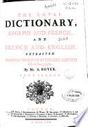 The Royal dictionary, english and french, and french and english