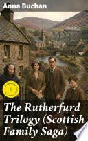 The Rutherfurd Trilogy (Scottish Family Saga)