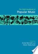 The SAGE Handbook of Popular Music