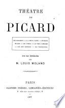 The ́atre de Picard. La Petite Ville - Duhautcours - Les Marionnettes - Les Deux Philibert. (Les Ricochets - La Vieille Tante - Monsieur Musard - Les Voisins - Le Vieux Come ́dien - Les Deux Me ́nages - Les Visitandines)