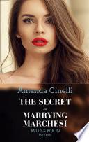 The Secret To Marrying Marchesi (Secret Heirs of Billionaires, Book 3) (Mills & Boon Modern)